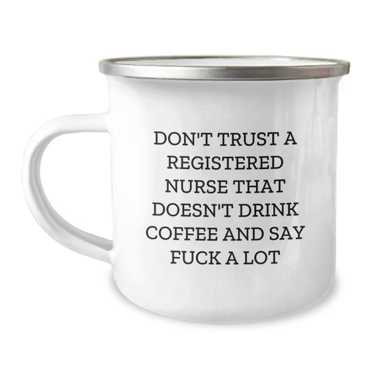 Funny Registered Nurse Gifts for Graduation, Camping Mug with 'Don't Trust A Registered Nurse...' - Image 1