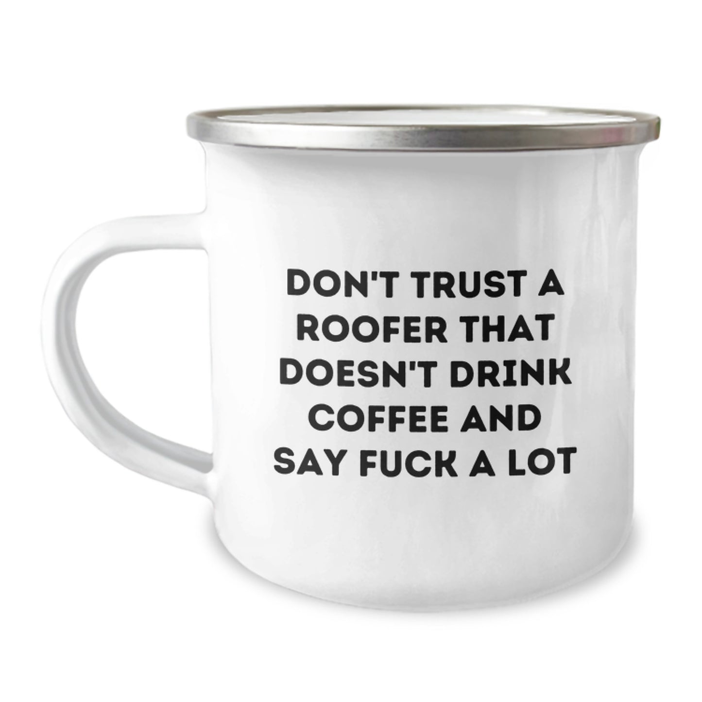 Gifts from Men to Roofer Friends: Funny 'Don't Trust A Roofer That Doesn't Drink Coffee' Camping Mug for Graduation - Image 1