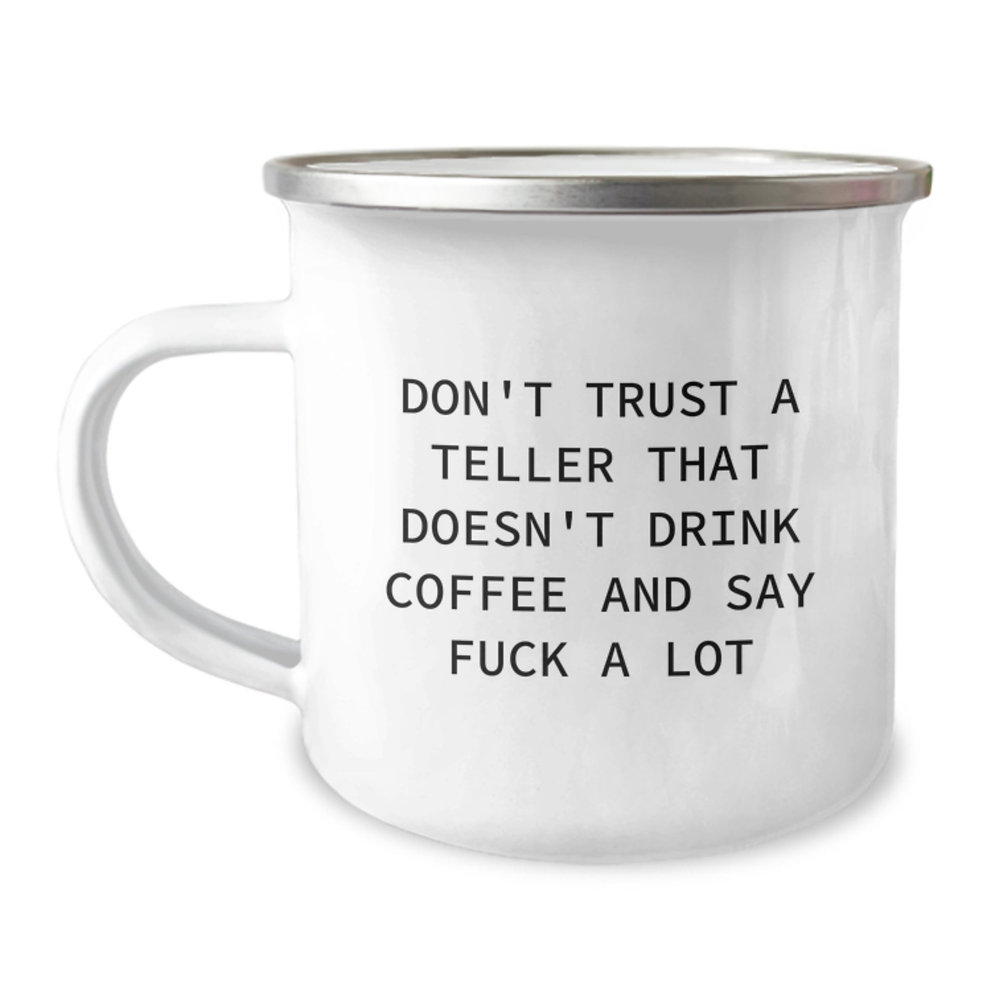 Funny Teller Gifts from Friends for Graduation - Don't Trust a Teller That Doesn't Drink Coffee and Say 'F**k' a Lot, Camping Mug for Teller Enthusiasts - Image 1