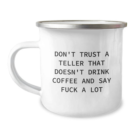 Funny Teller Gifts from Friends for Graduation - Don't Trust a Teller That Doesn't Drink Coffee and Say 'F**k' a Lot, Camping Mug for Teller Enthusiasts - Image 1