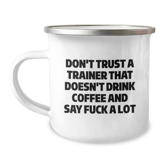 Funny Trainer Gifts from Friends, Inspirational Camping Mug for Graduation, Don't Trust A Trainer Quote, 12oz Stainless Steel, Ideal Gifts for Trainer, Men, Women, or Coworkers - Image 1
