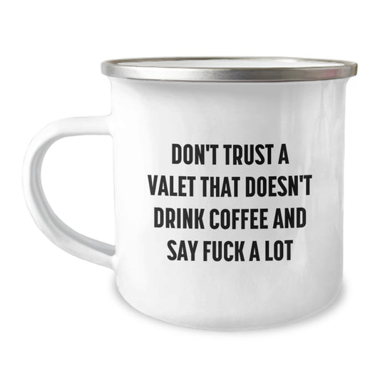 Funny Valet Graduation Gifts from Friends - Camping Mug for Valet Men with Funny Quote 'Don't Trust A Valet That Doesn't Drink Coffee And Say F--k A Lot' - Image 1