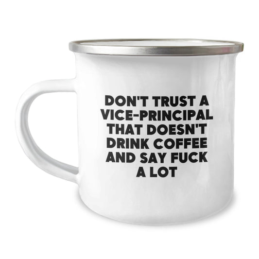 Funny Vice-principal Gifts from Men for Vice-principal, Don't Trust a Vice-principal That Doesn't Drink Coffee and Say 'F--k a Lot' Camping Mug, Vice-principal Graduation Unique Gifts - Image 1