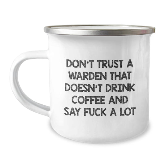 Funny Warden Gifts for Men, Unique Camping Mugs with Inspirational Quote, Gifts from Friends for Warden Graduation, Don't Trust A Warden That Doesn't Drink Coffee And Say F--k A Lot - Image 1