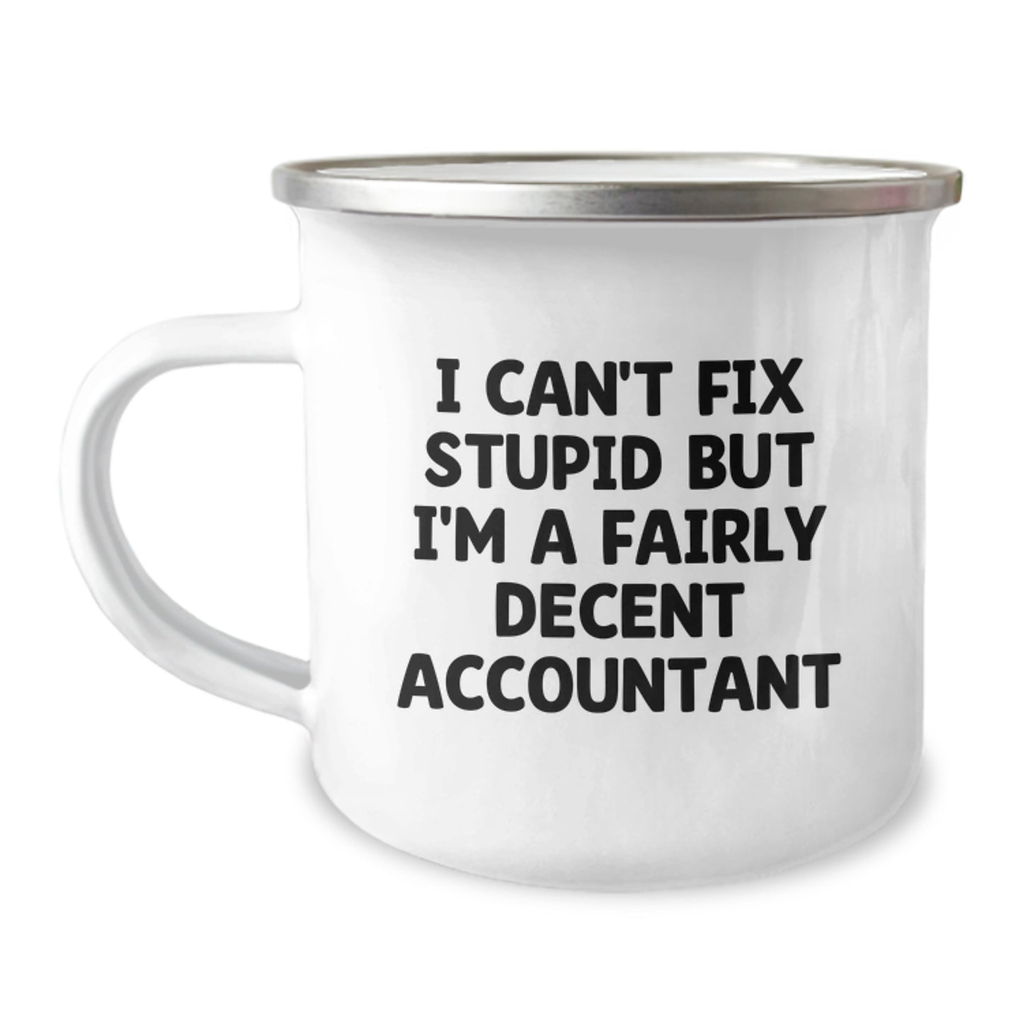 Funny Accountant Gifts for Graduation, I Can't Fix Stupid But I'm A Fairly Decent Accountant Mug, Ideal Gift for Accountant Men Women Friends Coworkers Family - Image 1