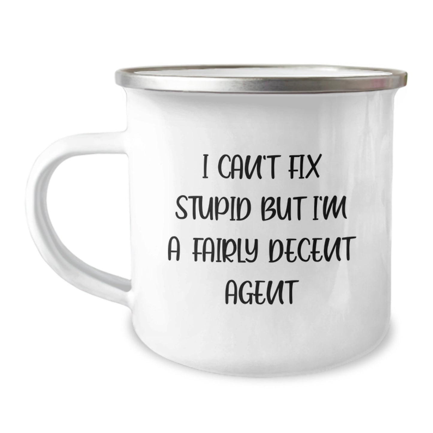 Funny Agent Gifts for Men from Friends - I Can't Fix Stupid But I'm A Fairly Decent Agent Camping Mug for Graduation - Image 1
