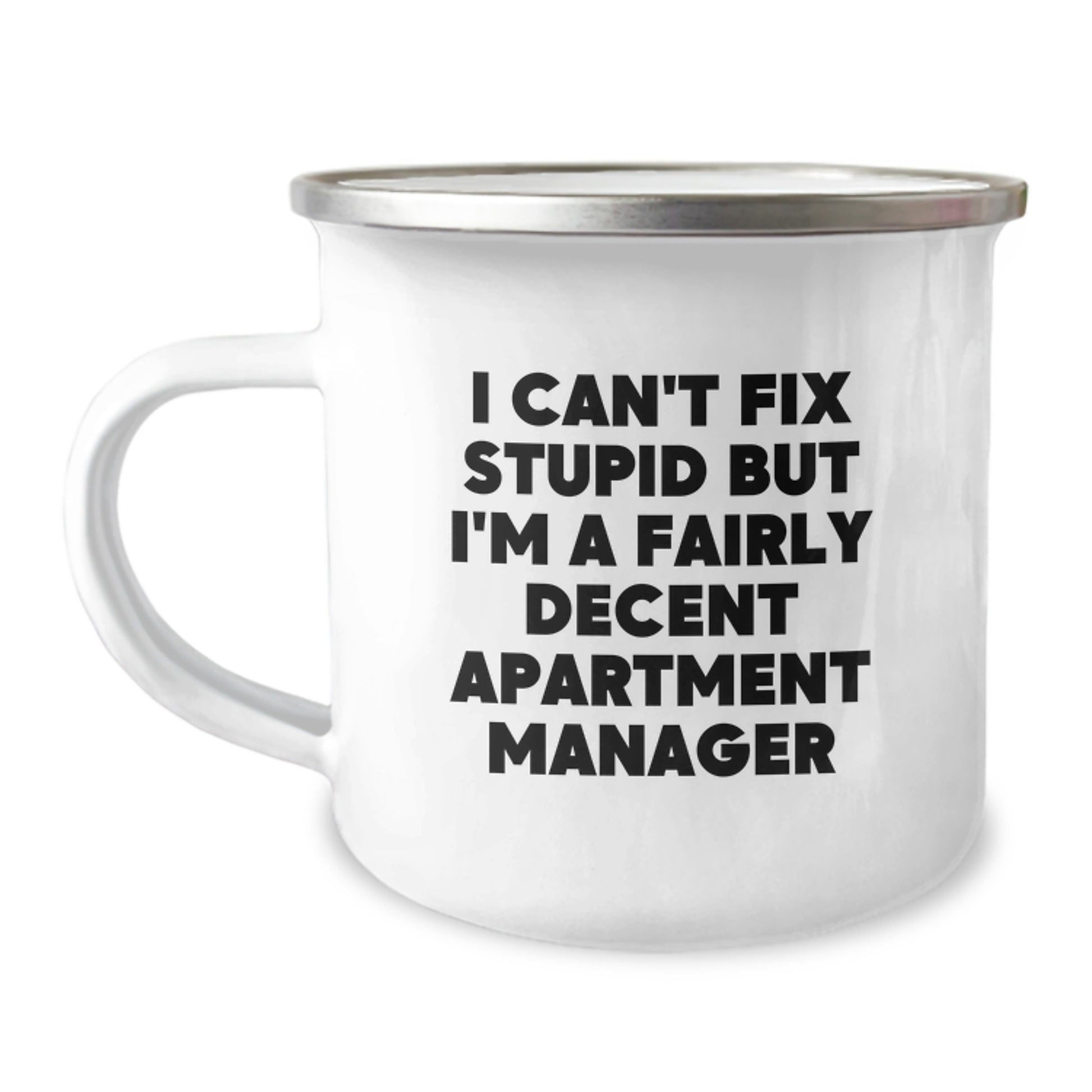 Funny Quote Gifts from Men to Men, Apartment Manager Unique Graduation Gifts for Men, I Can't Fix Stupid But I'm A Decent Camping Mug - Image 1