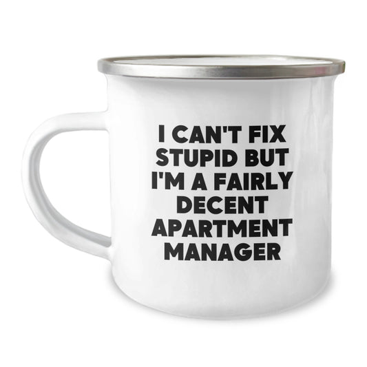 Funny Quote Gifts from Men to Men, Apartment Manager Unique Graduation Gifts for Men, I Can't Fix Stupid But I'm A Decent Camping Mug - Image 1