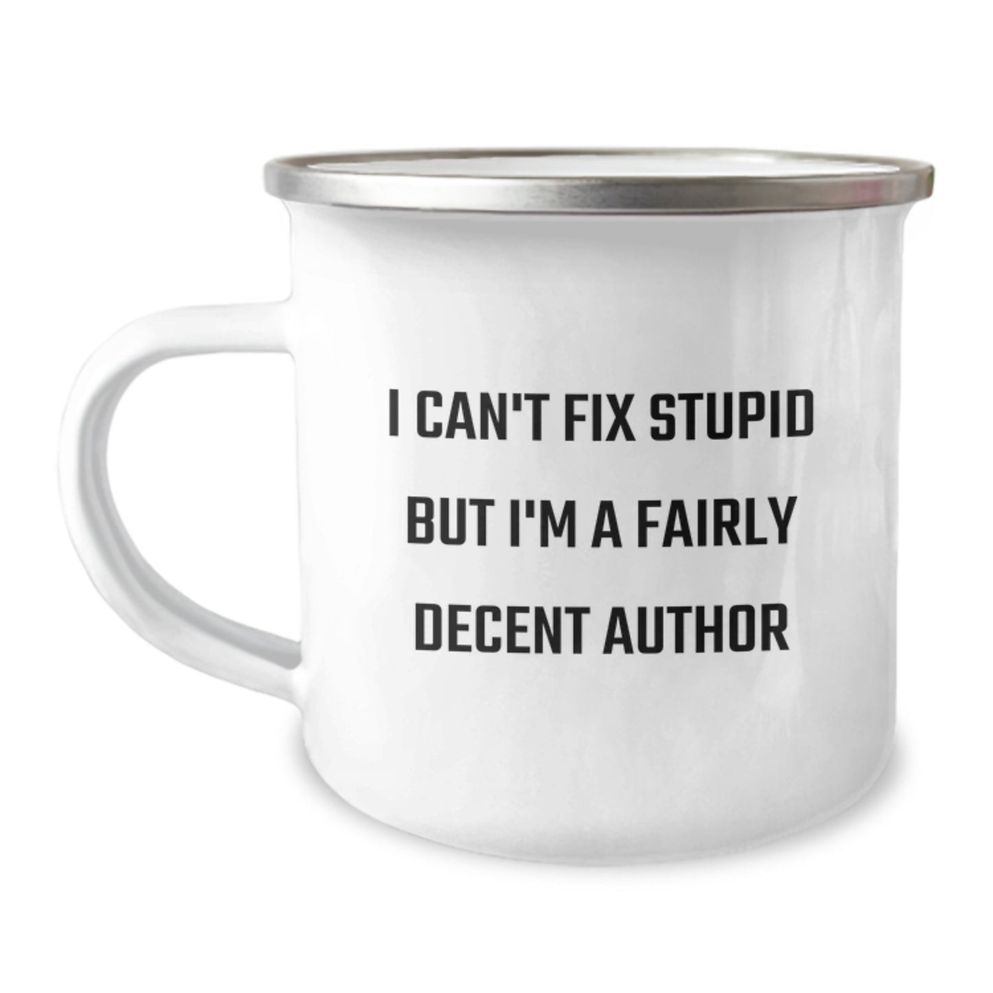 Funny Author Gifts - Encouragement for Graduates from a Sarcastic Author - 12 oz Camping Mug with Quote - Image 1