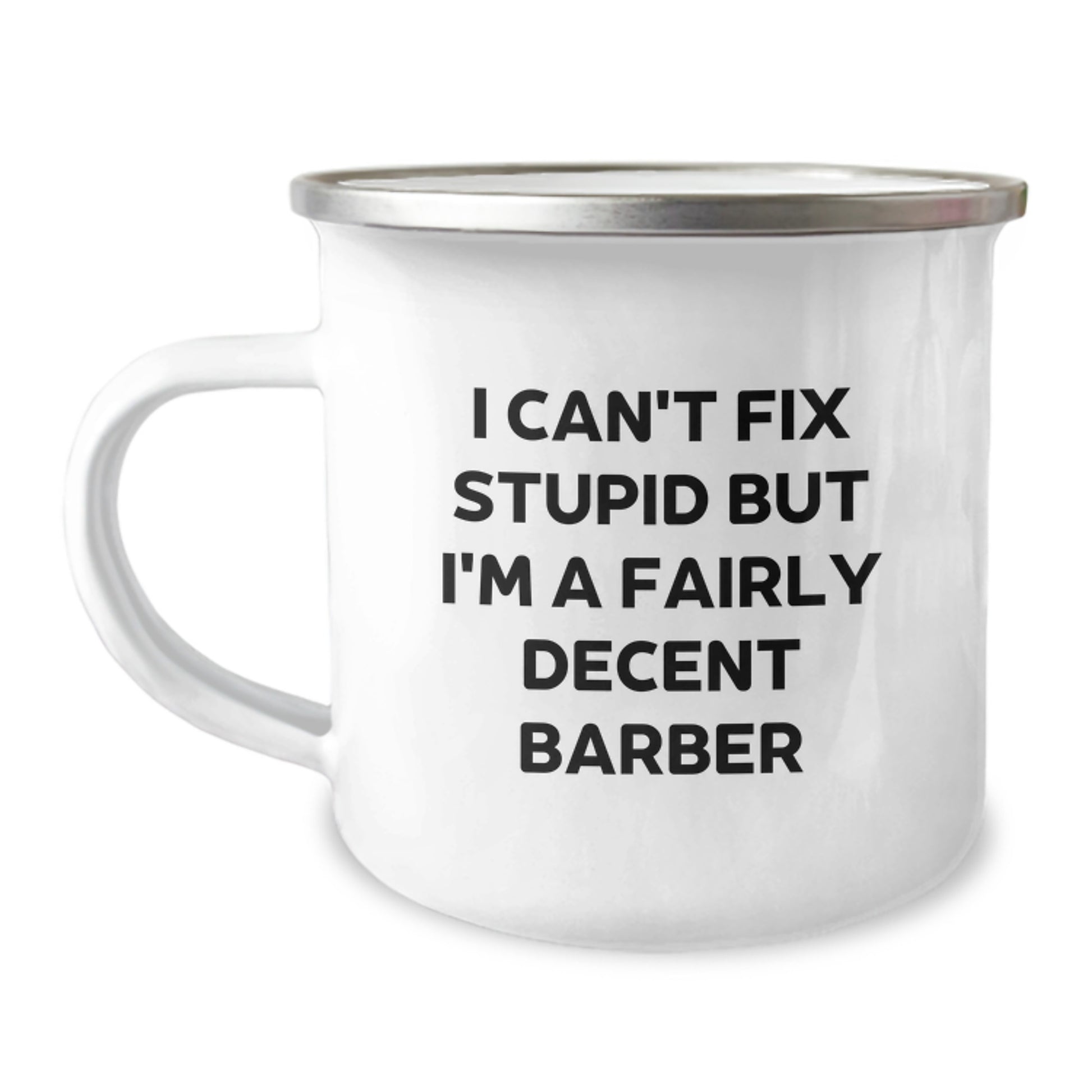 Funny Gifts from Friends for Barbers - 'I Can't Fix Stupid' Barber Camping Mug, Funny Graduation Unique Gifts - Image 1