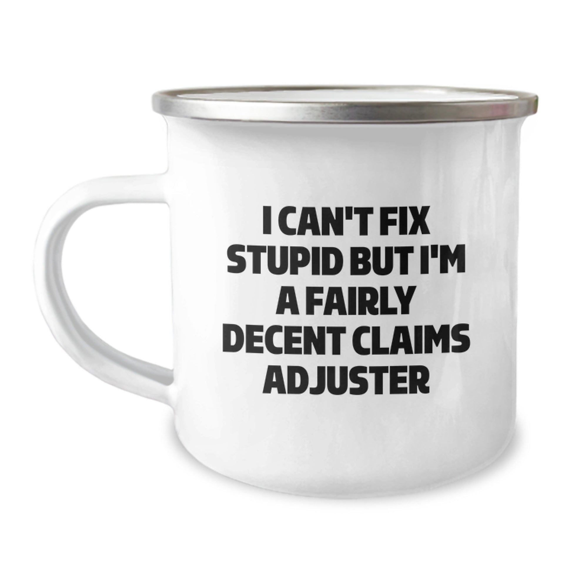 Funny Claims Adjuster Gifts from Friends, I'm A Fairly Decent Claims Adjuster 12 oz Stainless Steel Camping Mug for Christmas Unique - Image 1