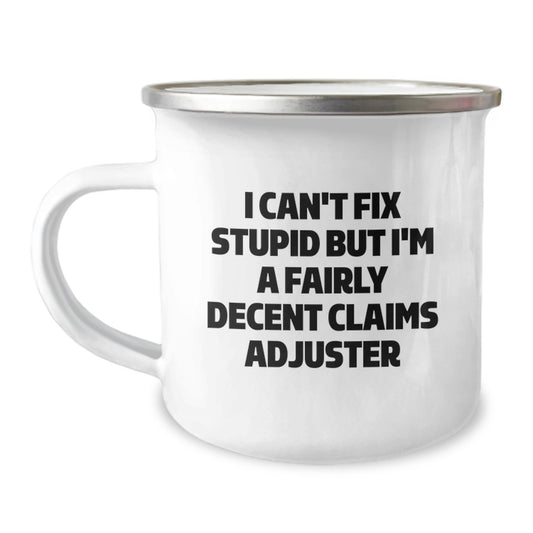 Funny Claims Adjuster Gifts from Friends, I'm A Fairly Decent Claims Adjuster 12 oz Stainless Steel Camping Mug for Christmas Unique - Image 1