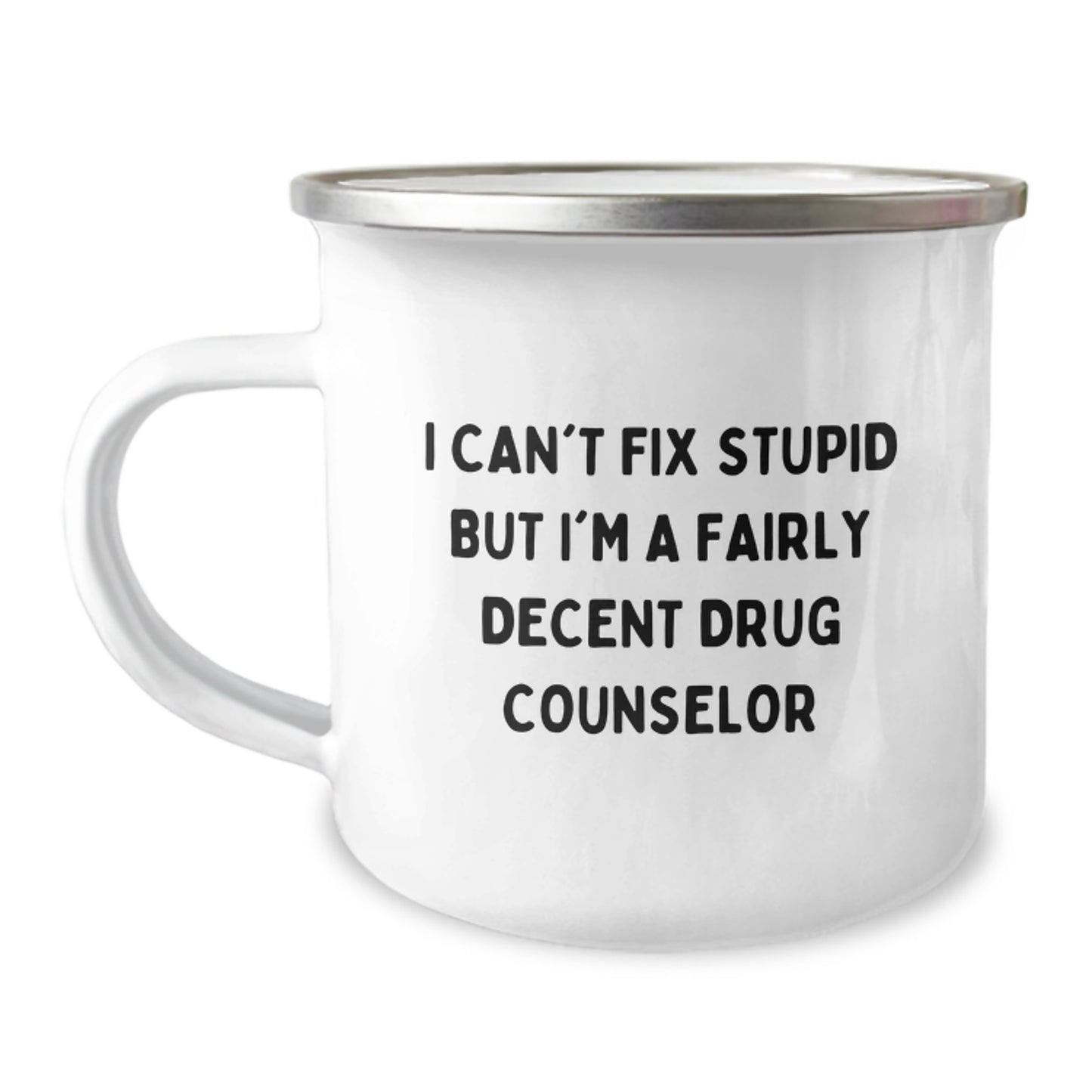 Funny Drug Counselor Gifts for Men, Christmas Unique Mugs for Drug Counselor Friends, I Can't Fix Stupid But I'm A Fairly Decent Drug Counselor - Image 1