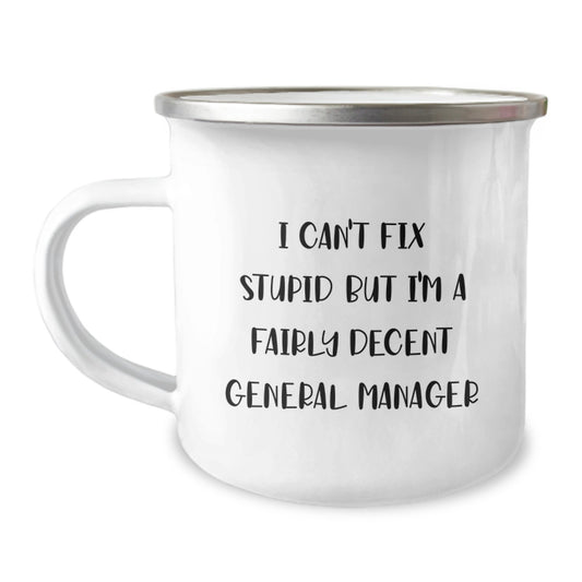 Funny General Manager Gifts from Friends for Graduation - 'I Can't Fix Stupid' Camping Mug - Image 1