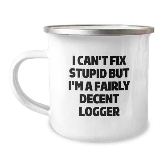 Funny Logger Gifts from Friends, Men, or Family - I'm A Fairly Decent Logger, Logger Graduation Unique Gifts, Camping Mug for Logger Enthusiasts, Logger Gifts for Friends, Men, or Family - Image 1