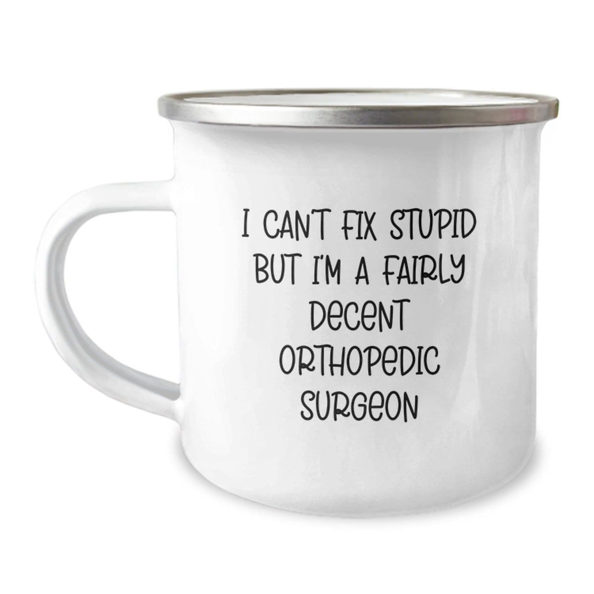 Christmas Gift for Her - I Can't Fix Stupid Orthopedic Surgeon Present - Image 1