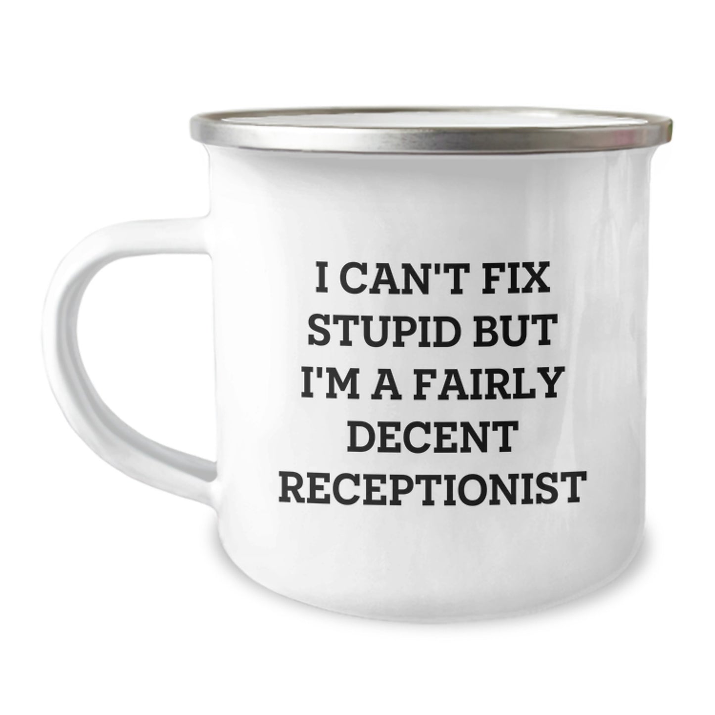 Funny Receptionist Gifts from Family and Friends, I Can't Fix Stupid But I'm A Fairly Decent Receptionist Graduation Unique Gifts for Women Men Coworkers Receptionist Camping Mug - Image 1