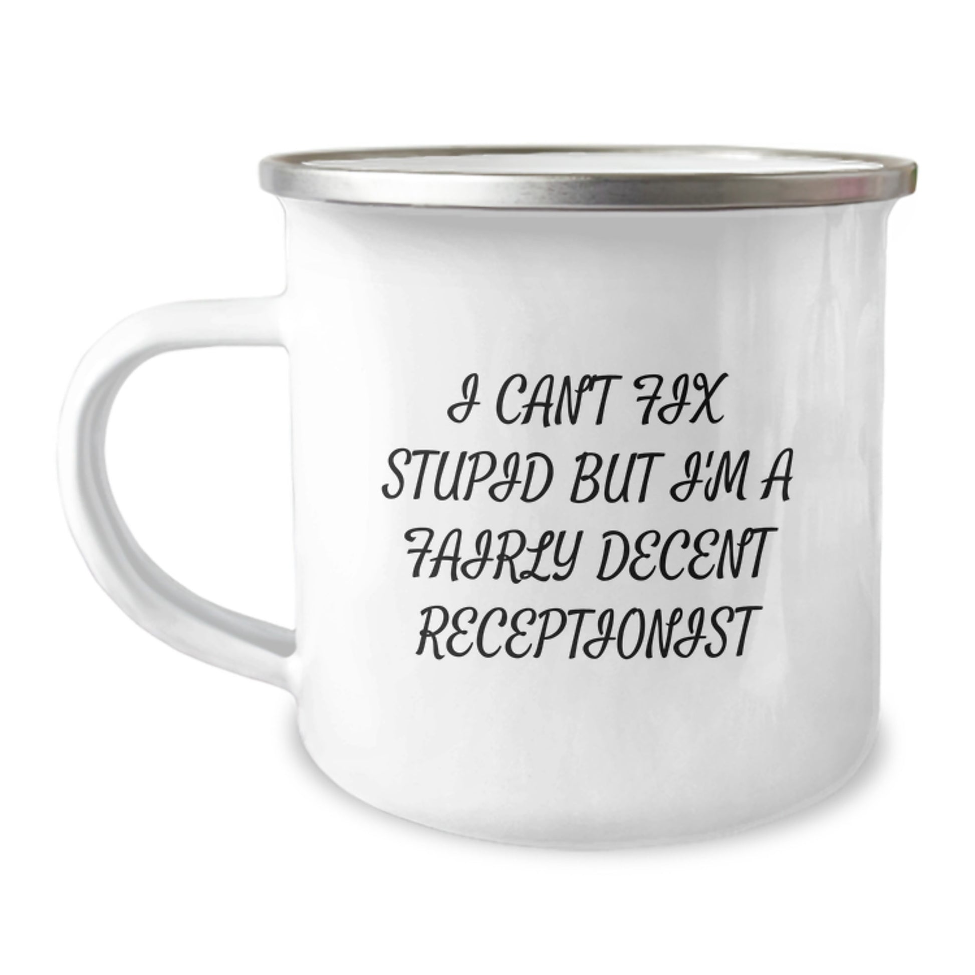 Funny Receptionist Gifts for Coworkers - I Can't Fix Stupid Mug, Perfect Camping Mug for Friends, Graduation Unique Gifts from Employees - Image 1