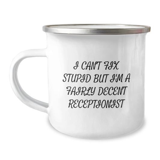 Funny Receptionist Gifts for Coworkers - I Can't Fix Stupid Mug, Perfect Camping Mug for Friends, Graduation Unique Gifts from Employees - Image 1