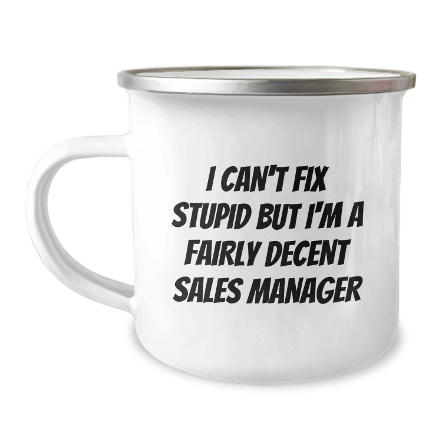 Funny Sales Manager Gifts from Friends, Inspirational Camping Mug for Graduation Unique Gifts, I Can't Fix Stupid But I'm A Decent Sales Manager Mug - Image 1