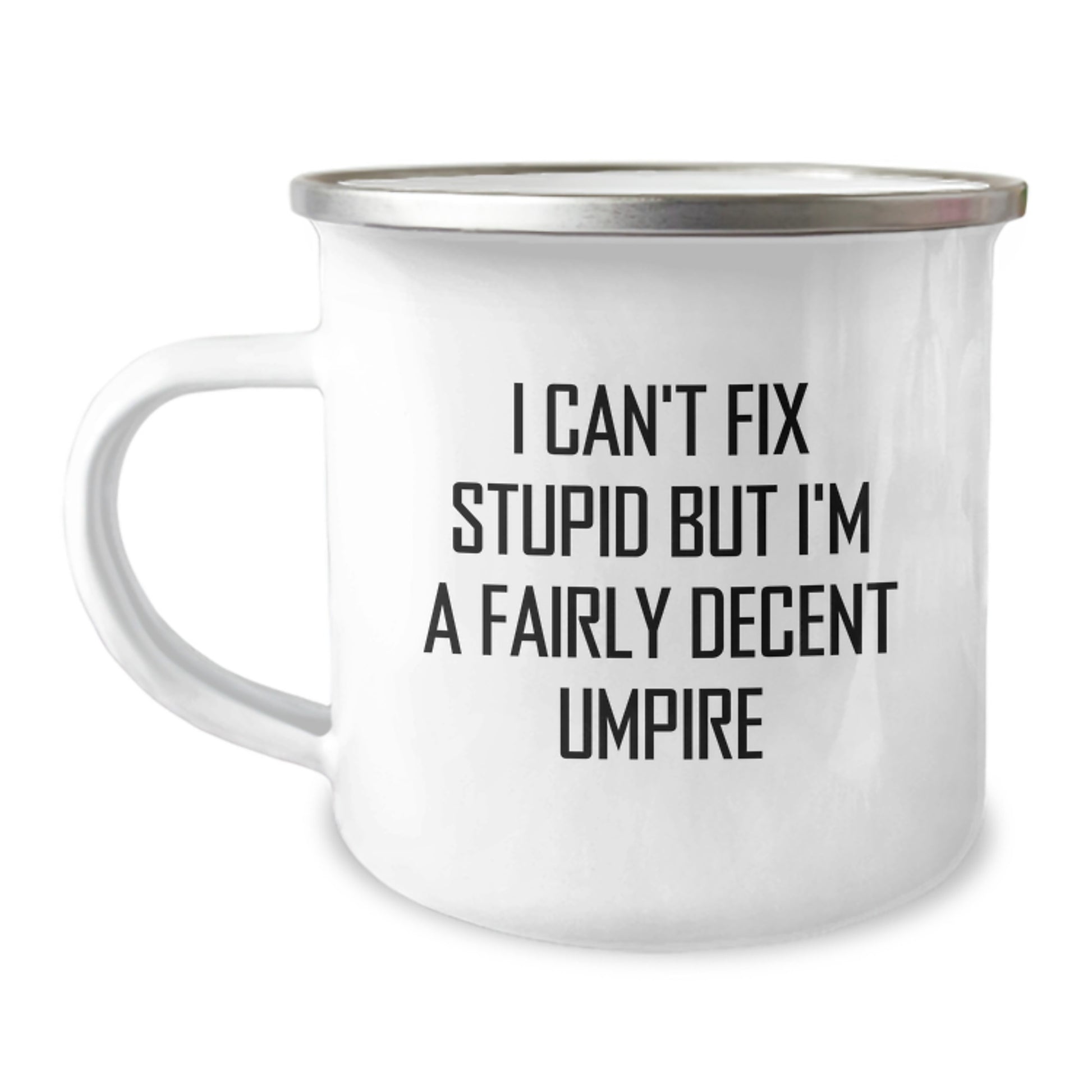 Funny Umpire Gifts for Him - Umpire Camping Mug for Graduation Unique - Umpire Quotes Mug with Enamel Finish for Umpire Enthusiasts - Image 1