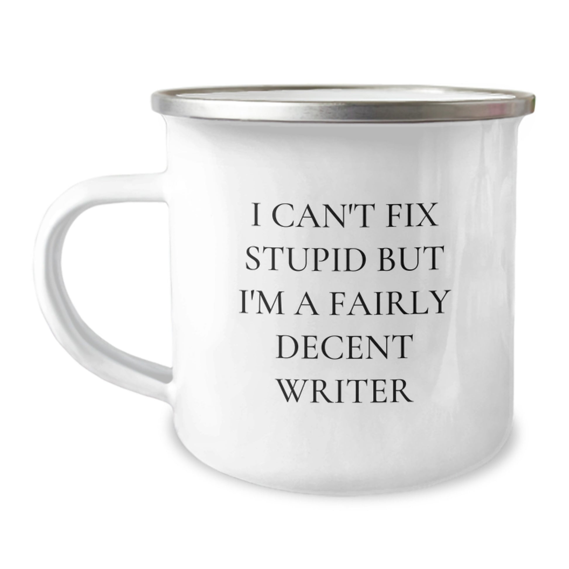 Writer Gifts for Graduation - Funny Camping Mug, 'I Can't Fix Stupid But I'm A Fairly Decent Writer' Quote, Gifts from Family, for Writer Friends - Image 1