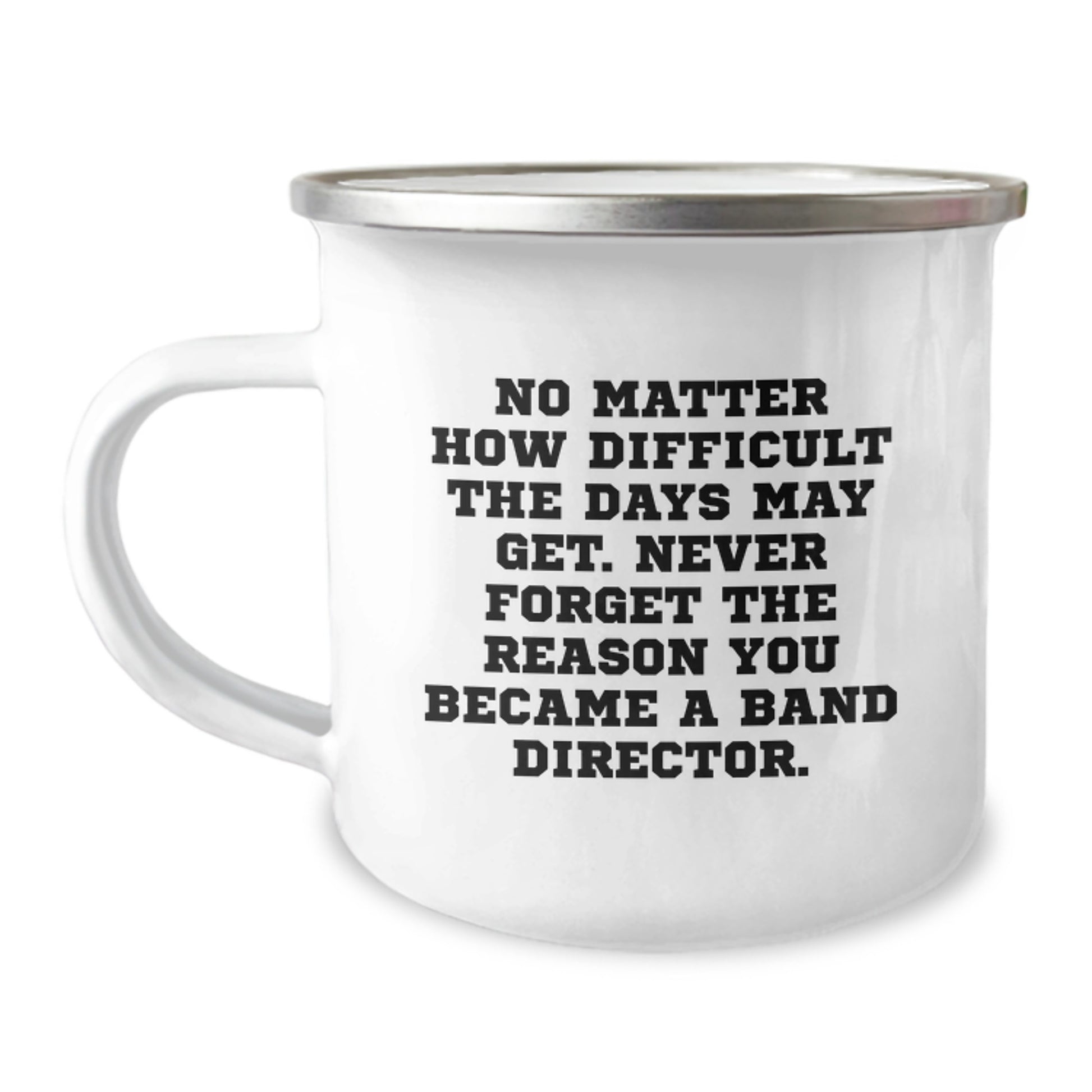 Inspiring Graduation Unique Gifts for Band Director - Camping Mug with Funny Quote, Gifts from Family and Friends, Perfect for Everyday Use - Image 1