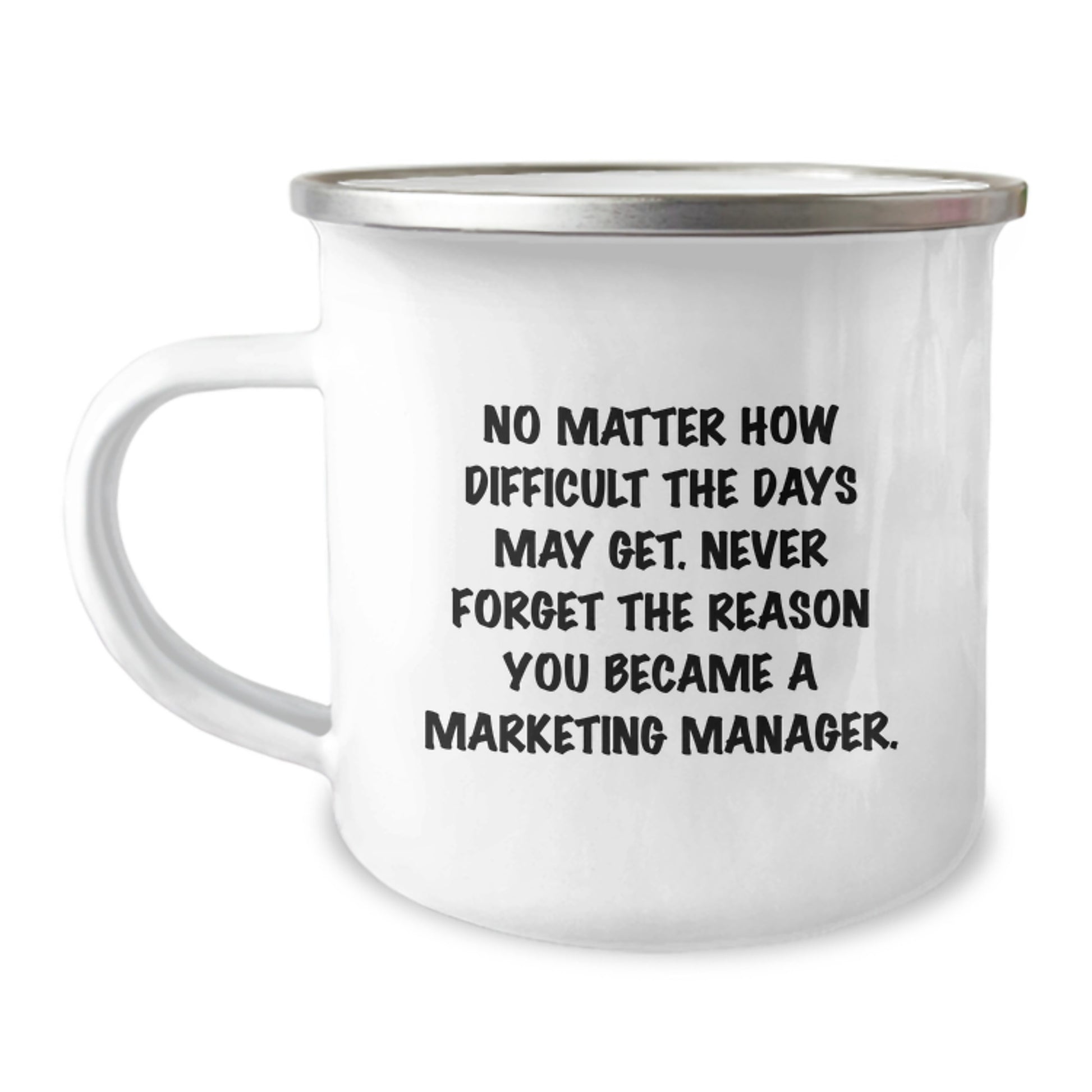 Marketing Manager Gifts from Friends, Unique Graduation Mug for Men and Women, 'No Matter How Difficult...' Inspirational Quote, 12 oz Stainless Steel Camping Mug - Image 1