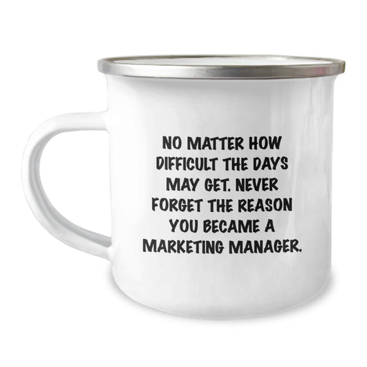 Marketing Manager Gifts from Friends, Unique Graduation Mug for Men and Women, 'No Matter How Difficult...' Inspirational Quote, 12 oz Stainless Steel Camping Mug - Image 1