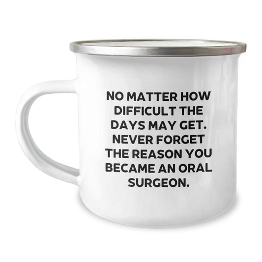 Inspiring Oral Surgeon Camping Mug Gifts for Men Friends Family from Women Graduation Unique - Image 1