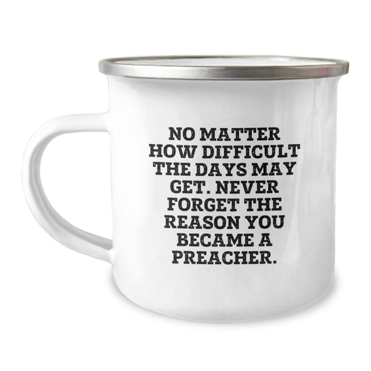 Funny Preacher Gifts for Men - No Matter How Difficult, Gifts from Friends to Preacher Graduation Unique Gifts, Funny Camping Mug - Image 1