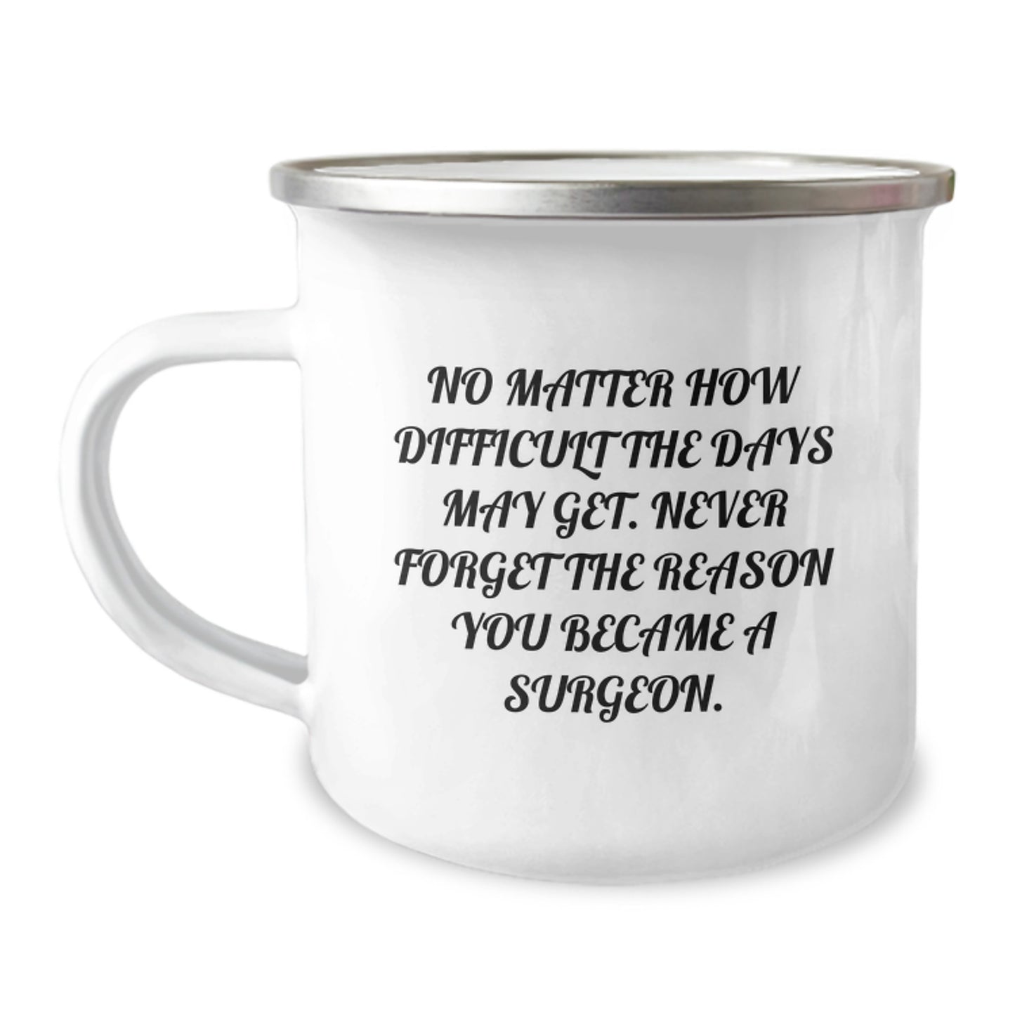 Surgeon Keepsake Camping Mug for Him Birthday Gift Inspirational Quote - Image 1