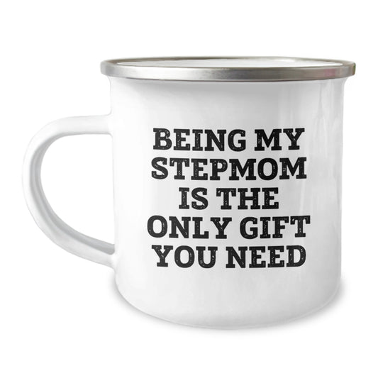 Funny Stepmom Gifts - Being My Stepmom Is The Only Gift You Need Camping Mug for Valentine's Unique Presents from Family to Stepmom - Image 1