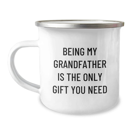 Grandfather Gifts from Family, Funny Camping Mug for Him on Birthday, 'Being My Grandfather Is The Only Gift You Need' - 12 oz Stainless Steel with Enamel Finish - Image 1