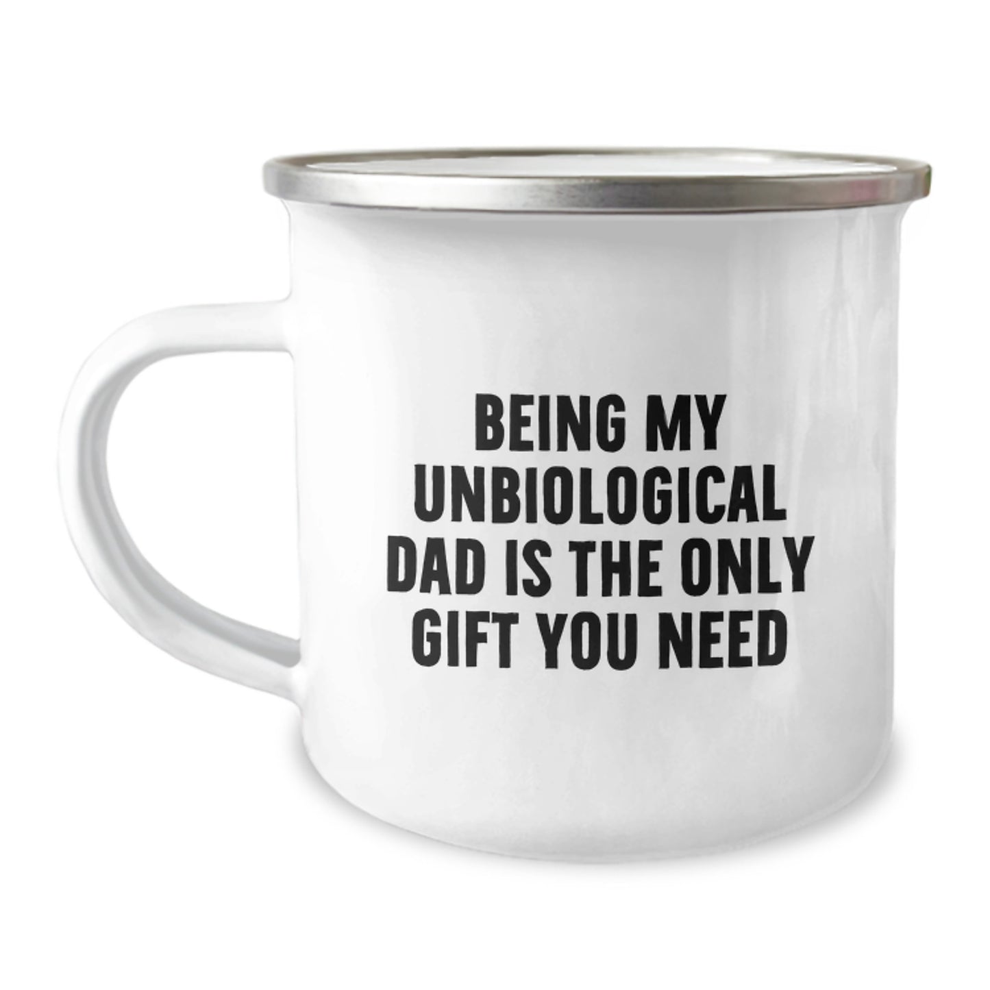 Funny Unbiological Dad Gifts from Men, Unique Graduation Unique Gifts for Unbiological Dad, Camping Mug with Being My Unbiological Dad Is The Only Gift You Need Quote - Image 1