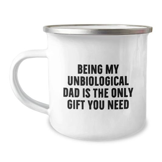 Funny Unbiological Dad Gifts from Men, Unique Graduation Unique Gifts for Unbiological Dad, Camping Mug with Being My Unbiological Dad Is The Only Gift You Need Quote - Image 1
