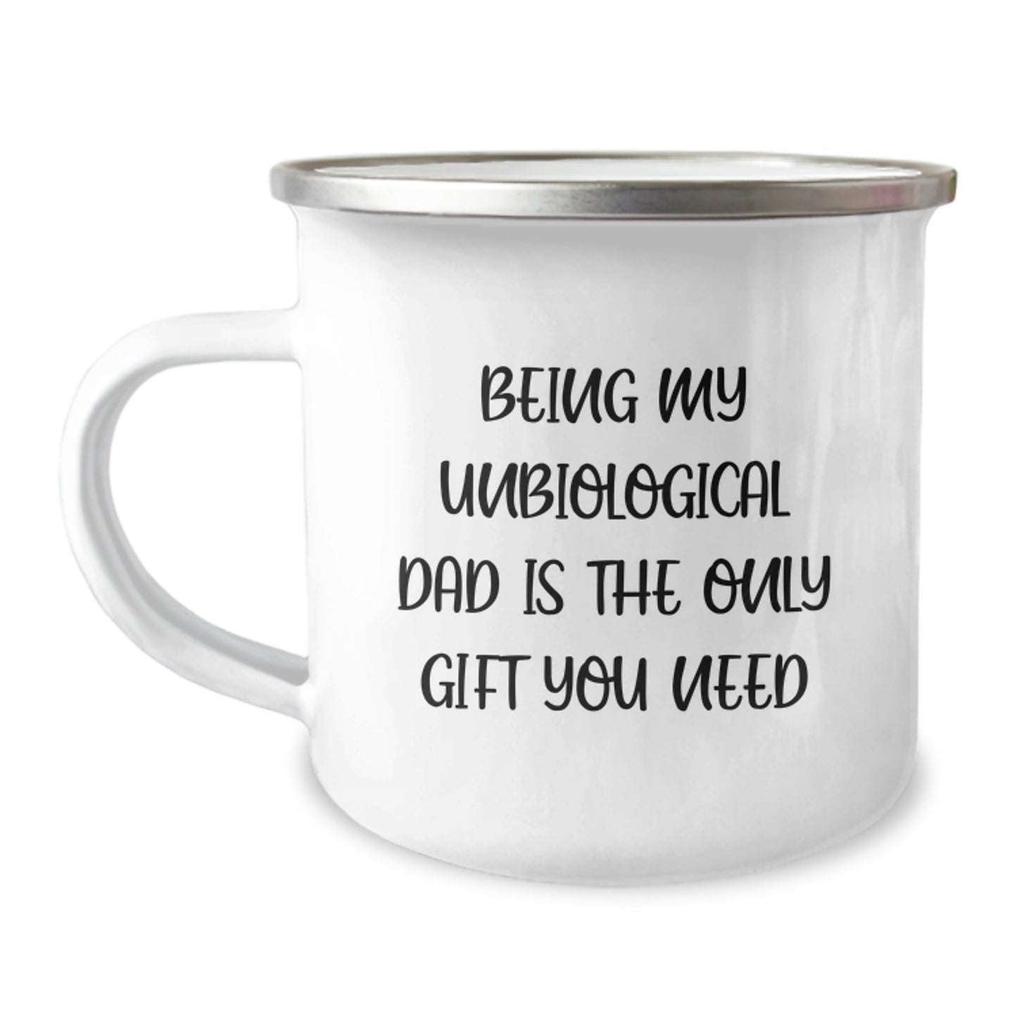 Funny Graduation Gifts for Unbiological Dad, Unique Camping Mugs with 'Being My Unbiological Dad Is The Only Gift You Need' Quote, Perfect Personalized Gift from Family to Dad - Image 1