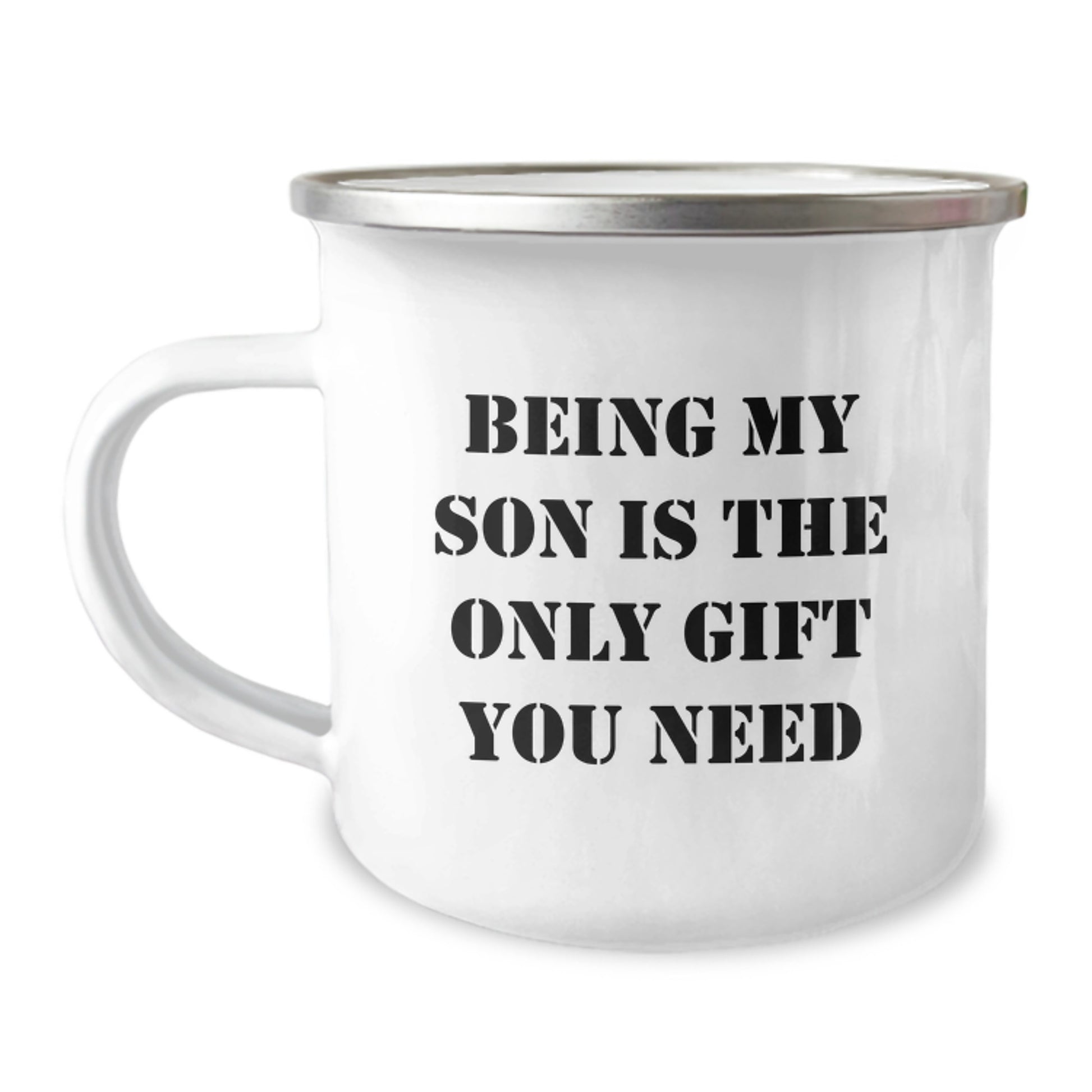 Unique Gifts for Son from Parents, Being My Son Is The Only Gift You Need Funny Quote Camping Mug for Men, Stainless Steel with Enamel Finish 12 oz Capacity - Image 1