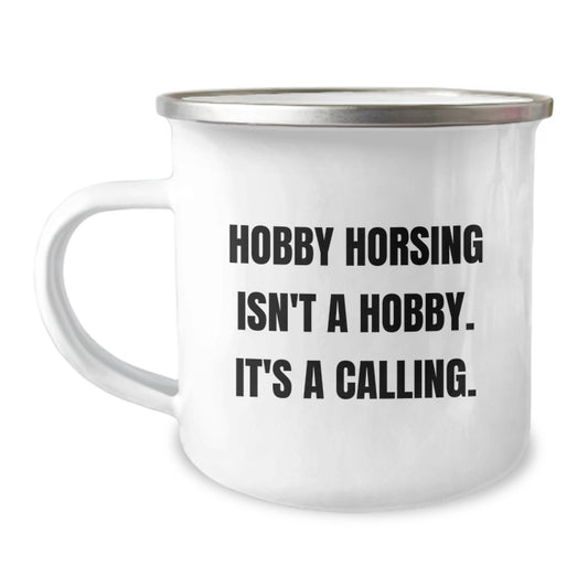 Hobby Horsing Gifts from Friends Family for Graduation Unique Camping Mugs with Funny Quote 'Hobby Horsing Isn't A Hobby. It's A Calling.' - Stainless Steel Enamel Finish - Image 1