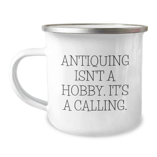 Antiquing Camping Mug Gifts from Friends, Family or Coworkers for Antiquing Enthusiasts, Funny Quote, 12 oz Stainless Steel with Enamel Finish - Image 1