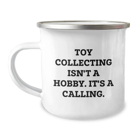 Funny Toy Collecting Gifts for Him, Unique Camping Mug for Men 'Toy Collecting Isn't A Hobby. It's A Calling.' Graduation Unique Gifts from Friends - Image 1