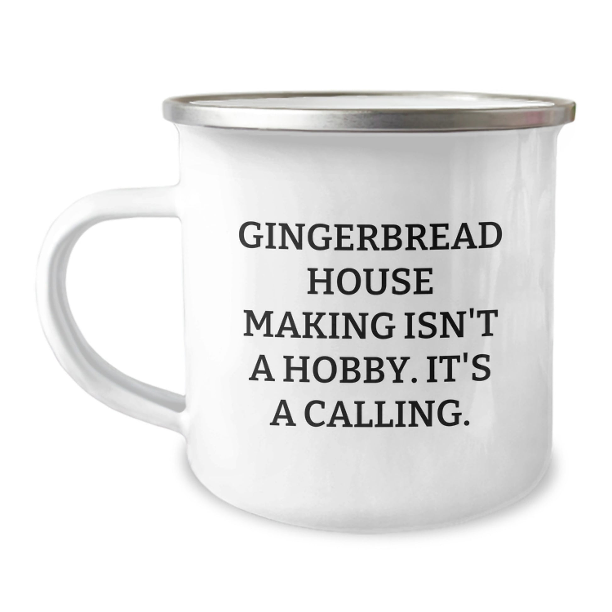 Gingerbread House Making Gifts for Women, Funny Quote 'Gingerbread House Making Isn't A Hobby, It's A Calling' Camping Mug for Graduation Unique Gifts from Friends, Women's Camping Mug - Image 1