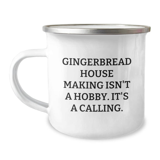 Gingerbread House Making Gifts for Women, Funny Quote 'Gingerbread House Making Isn't A Hobby, It's A Calling' Camping Mug for Graduation Unique Gifts from Friends, Women's Camping Mug - Image 1