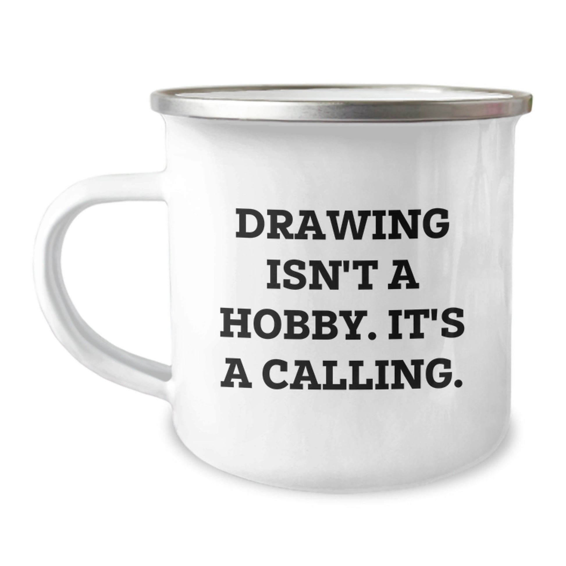 Funny Gifts from Family, Unique Drawing Gifts for Graduation, Funny Camping Mug with Quote 'Drawing Isn't A Hobby. It's A Calling.' - Image 1