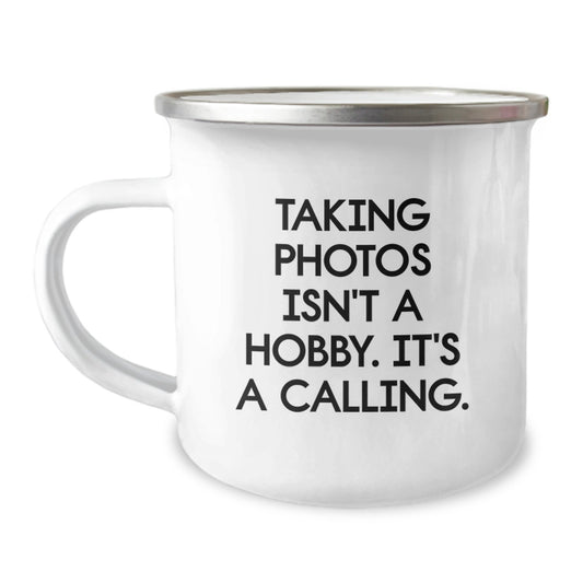Funny Taking Photos Gifts for Men from Family - Taking Photos Isn't A Hobby. It's A Calling. Camping Mug for Christmas Unique Gifts - Image 1