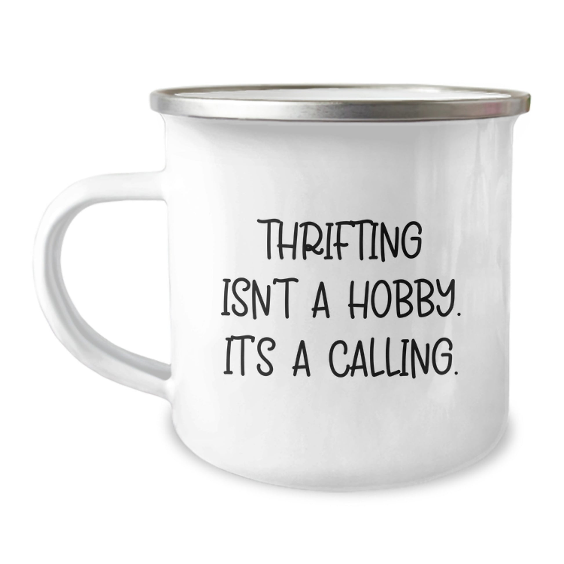 Thrifting Enthusiast Gifts from Friends for Graduation Unique Thrifting Camping Mug with Inspirational Quote - 'Thrifting Isn't A Hobby. It's A Calling.' - Image 1