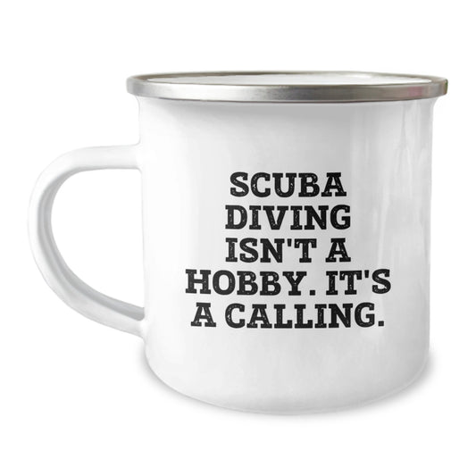 Funny Scuba Diving Gifts for Him, Unique Graduation Unique Gifts from Friends, Scuba Diving Isn't A Hobby. It's A Calling. Camping Mug - Image 1