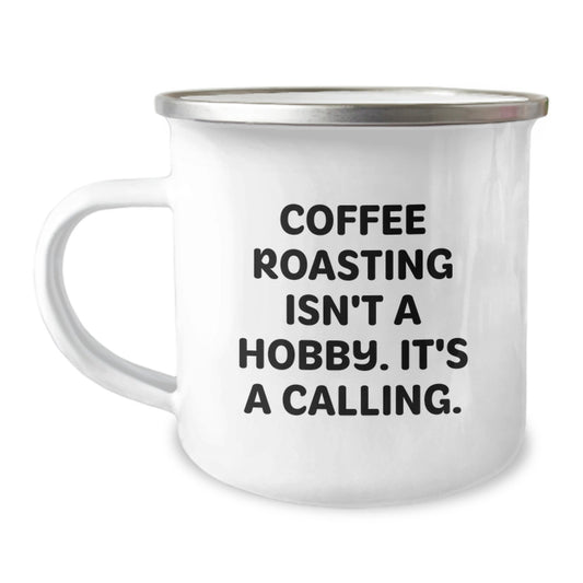 Coffee Roasting Enthusiast Gifts from Friends for Graduation Unique Calling Mug, Coffee Roasting Isn't A Hobby. It's A Calling., Stainless Steel with Enamel Finish, 12 oz Capacity - Image 1