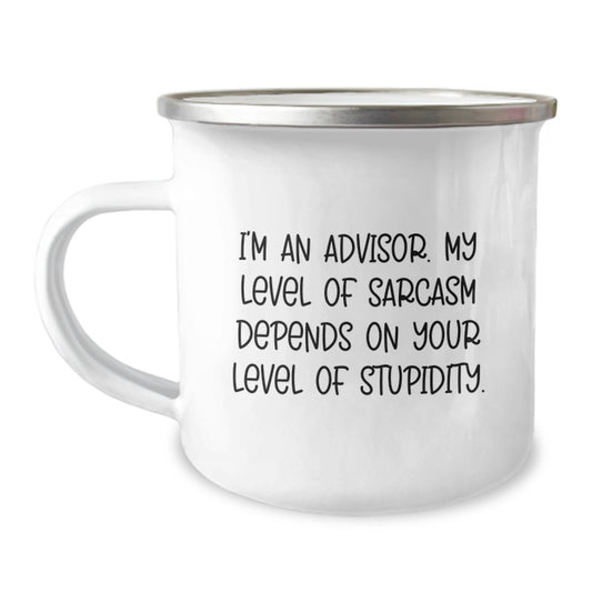 Funny Advisor Gifts from Men to Graduation Unique Gifts for Advisor Friends - Camping Mug with Inspirational Sarcasm Quote - Image 1
