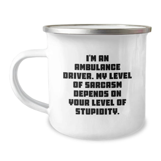 Ambulance Driver Gifts, Funny Camping Mug, Quotes for Ambulance Driver, Christmas Unique Gifts from Men to Ambulance Driver Friends - Image 1